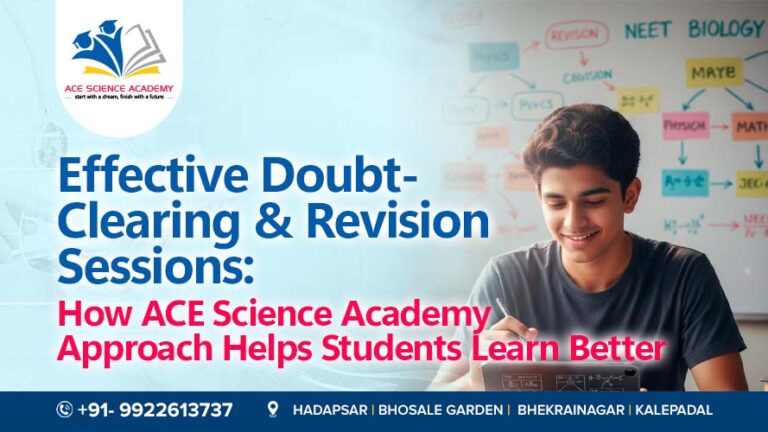 Effective Doubt-Clearing & Revision Sessions: How ACE Science Academy’s Approach Helps Students Learn Better